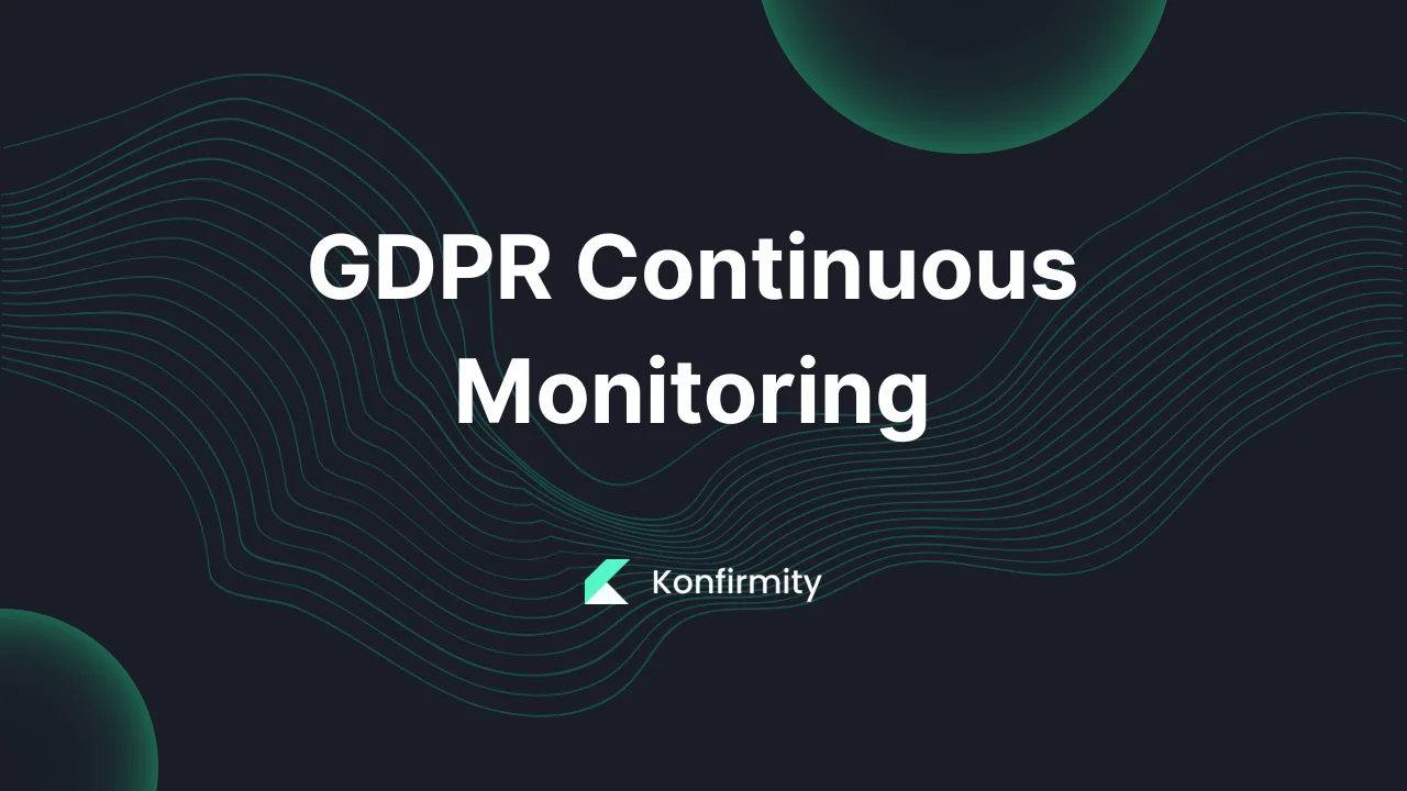 GDPR Continuous Monitoring: A Practical Guide with Steps & Examples (2026)