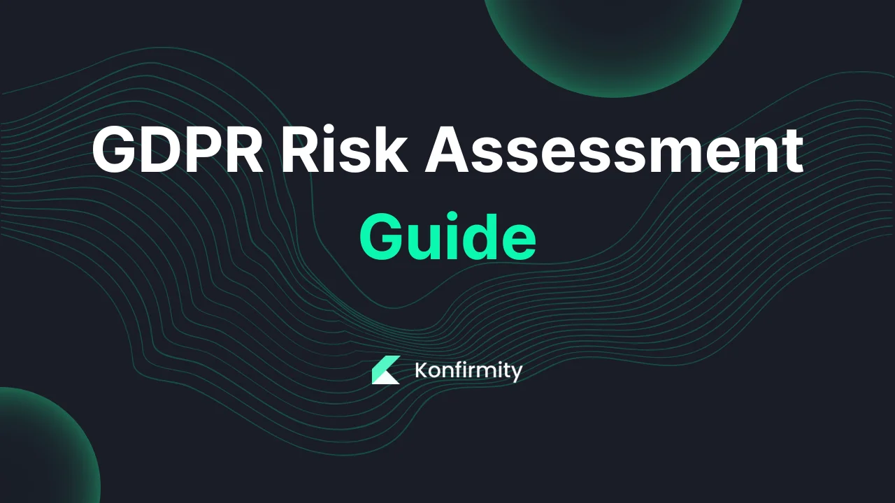 GDPR Risk Assessment Guide: Key Requirements & Templates (2026)