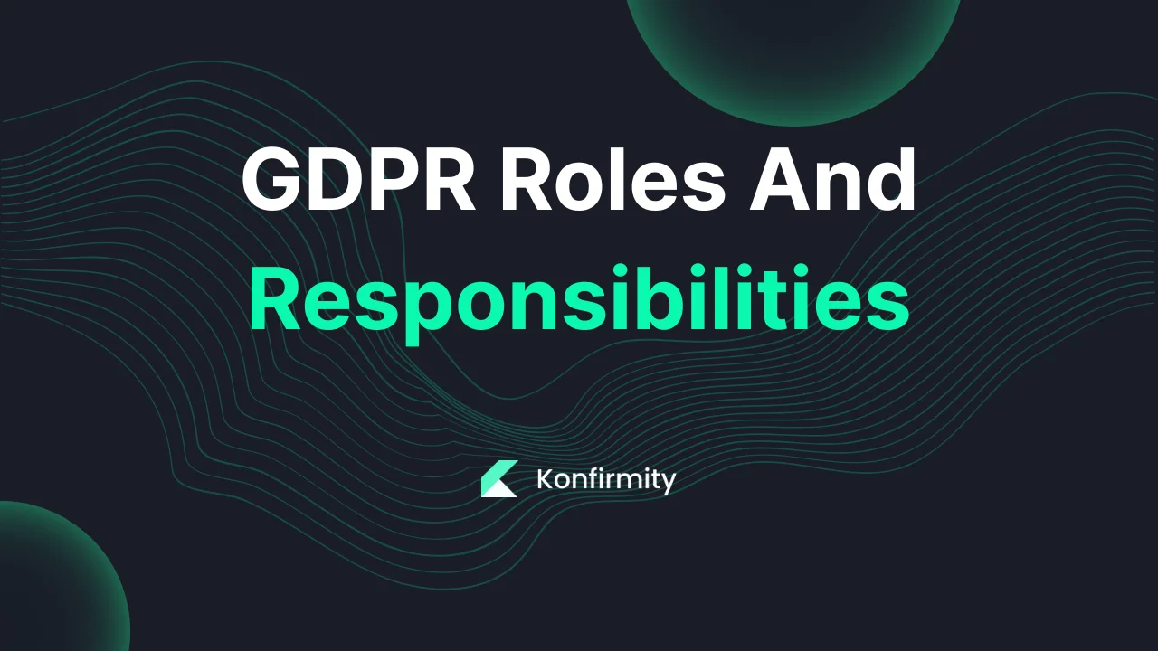 GDPR Roles And Responsibilities: A Practical Guide with Steps (2026)
