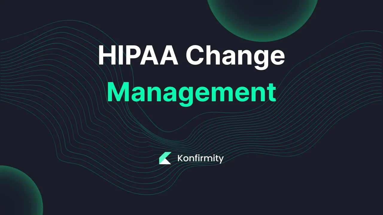 HIPAA Change Management: Best Practices and Key Steps for 2026