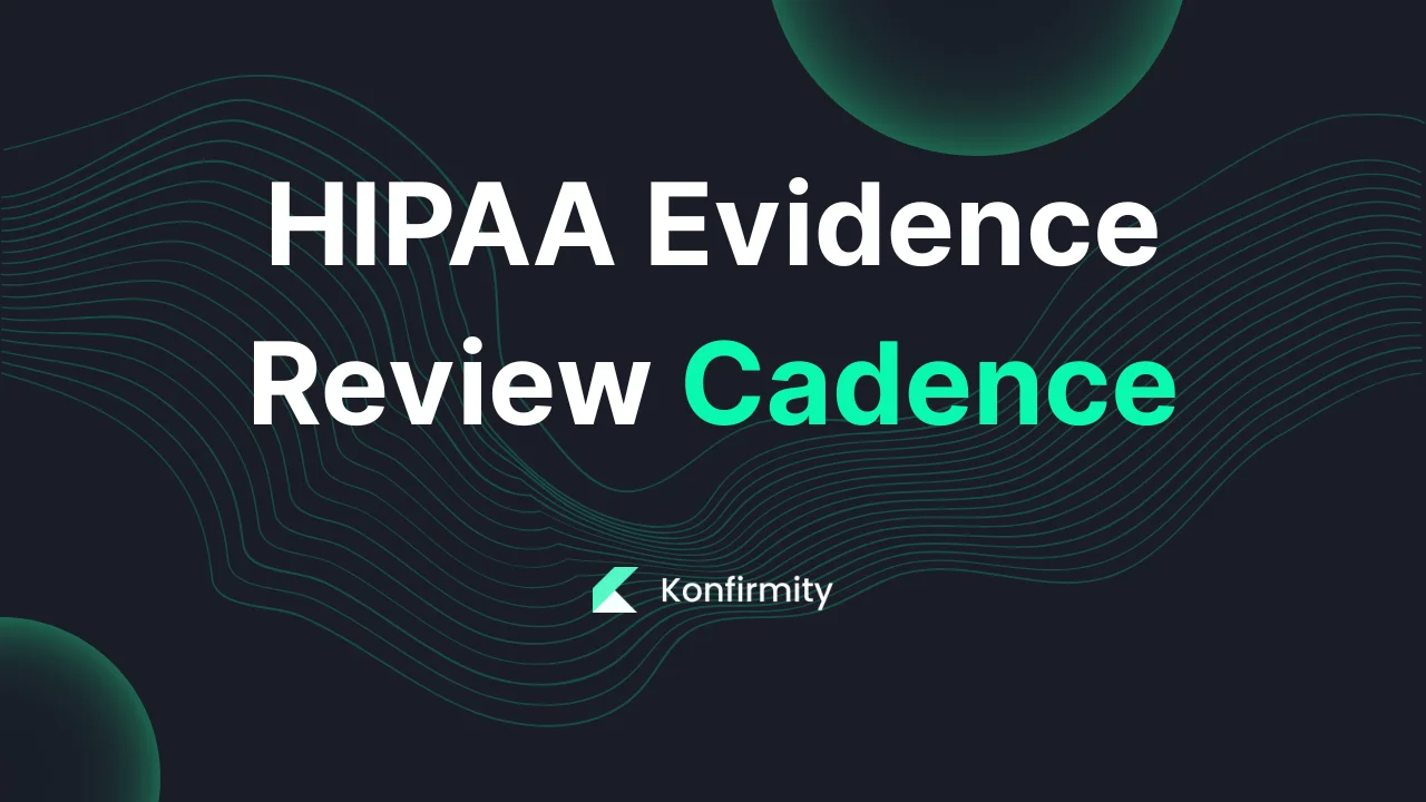 HIPAA Evidence Review Cadence: A 2026 Guide for Busy Teams