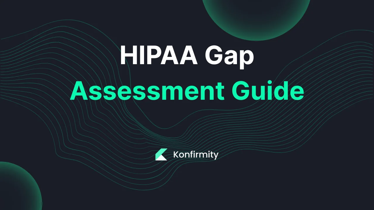 HIPAA Gap Assessment Guide: A Practical Guide with Steps & Examples (2026)
