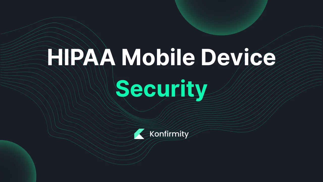 HIPAA Mobile Device Security: Best Practices and Key Steps for 2026