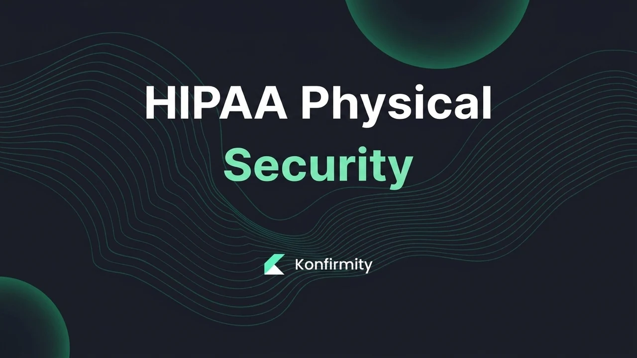 HIPAA Physical Security Controls: Key Requirements & Templates (2026)