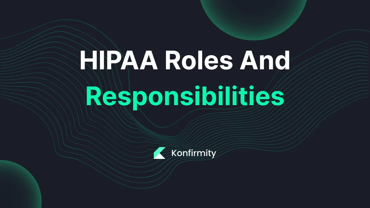HIPAA Roles And Responsibilities: Your Step-by-Step Guide (2026)