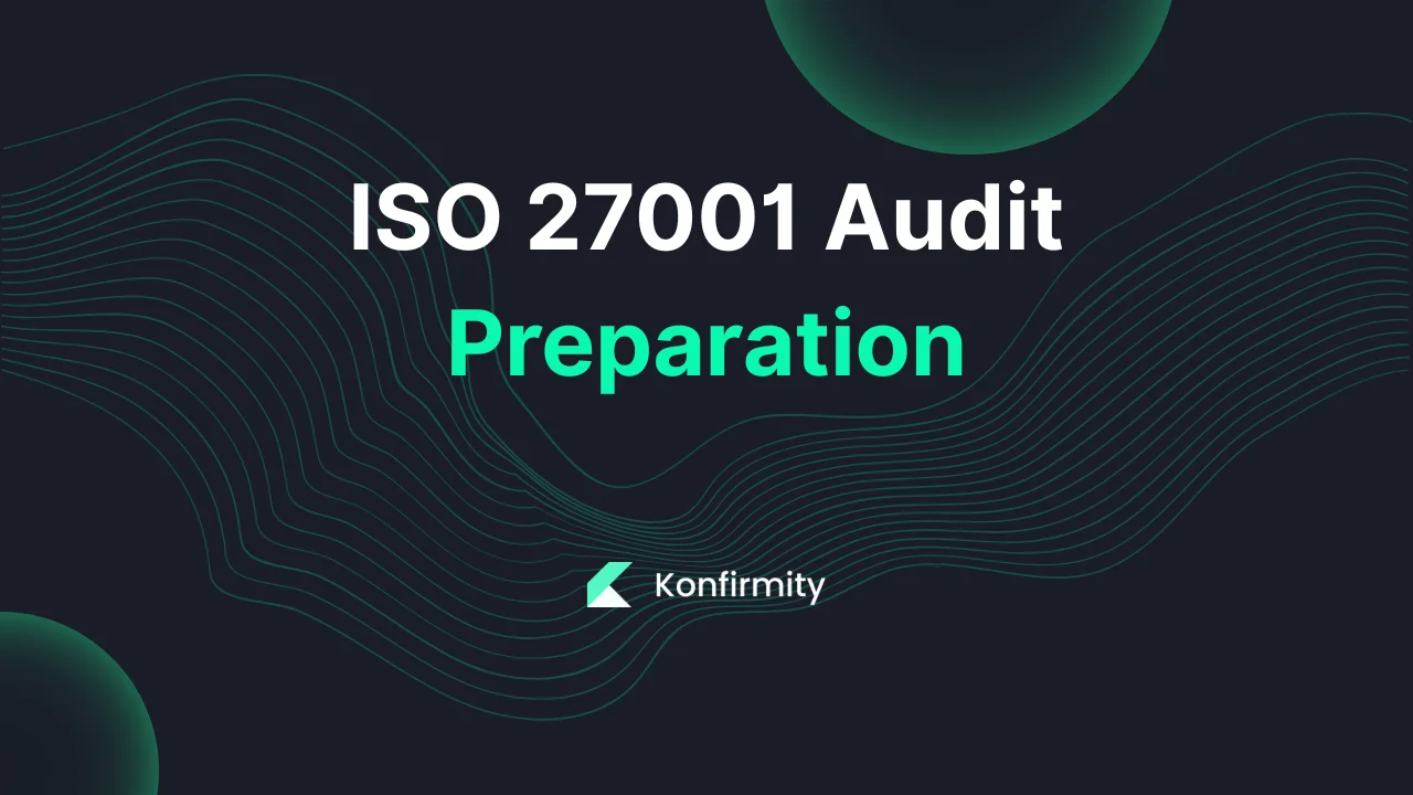 ISO 27001 Audit Preparation: Your Step-by-Step Guide (2026)