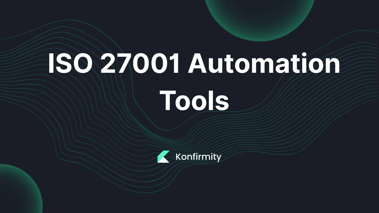 ISO 27001 Automation Tools: Your Step-by-Step Guide (2026)