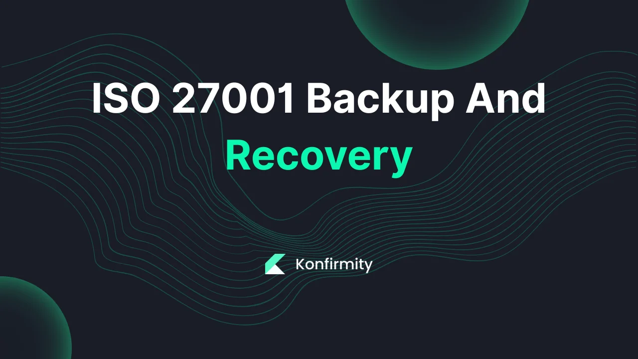 ISO 27001 Backup And Recovery: Best Practices and Key Steps for 2026