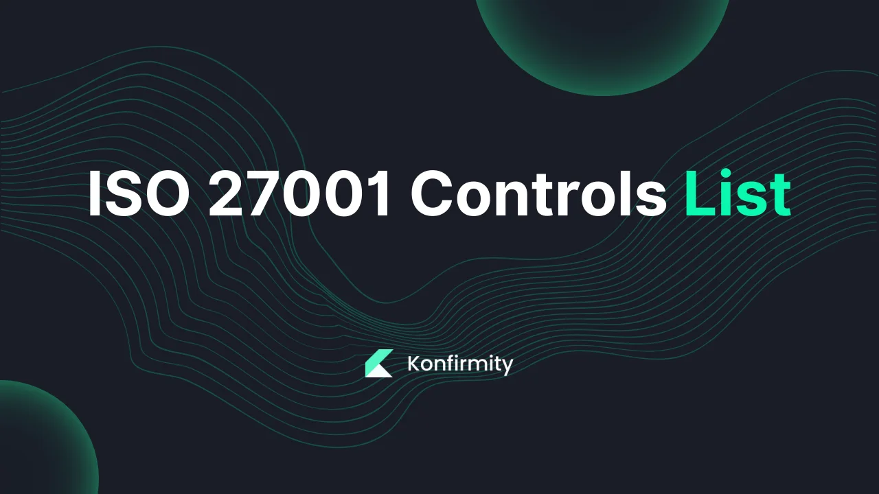 ISO 27001 Controls List: A 2026 Guide for Busy Teams with Examples
