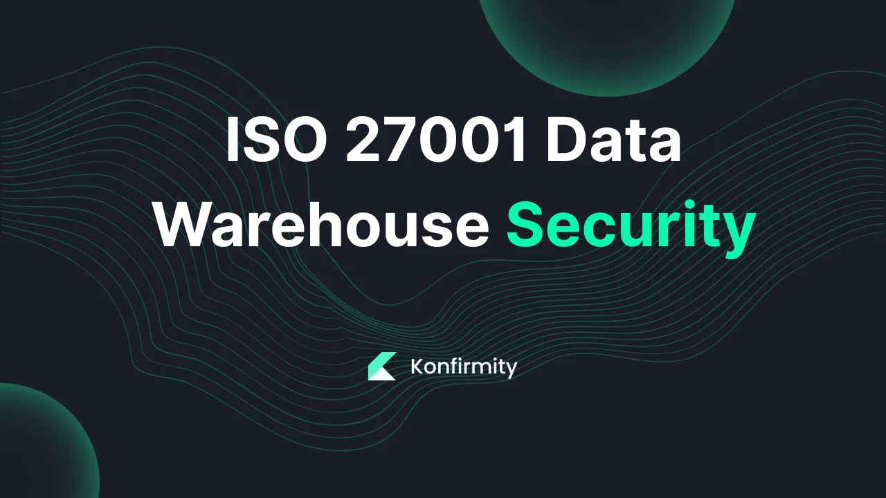 ISO 27001 Data Warehouse Security: Your Step-by-Step Guide (2026)