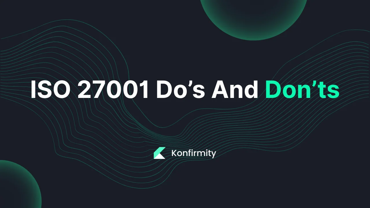 ISO 27001 Do’s And Don’ts: A Practical Guide with Steps & Examples (2026)