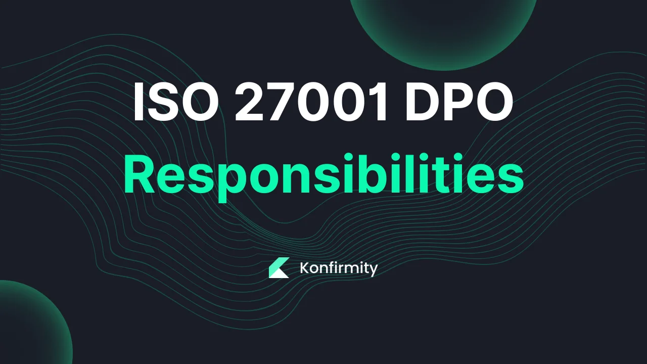 ISO 27001 DPO Responsibilities: A 2026 Guide for Busy Teams