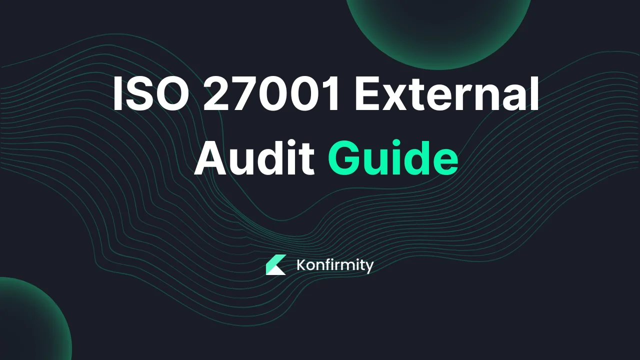 ISO 27001 External Audit Guide: A 2026 Guide for Busy Teams