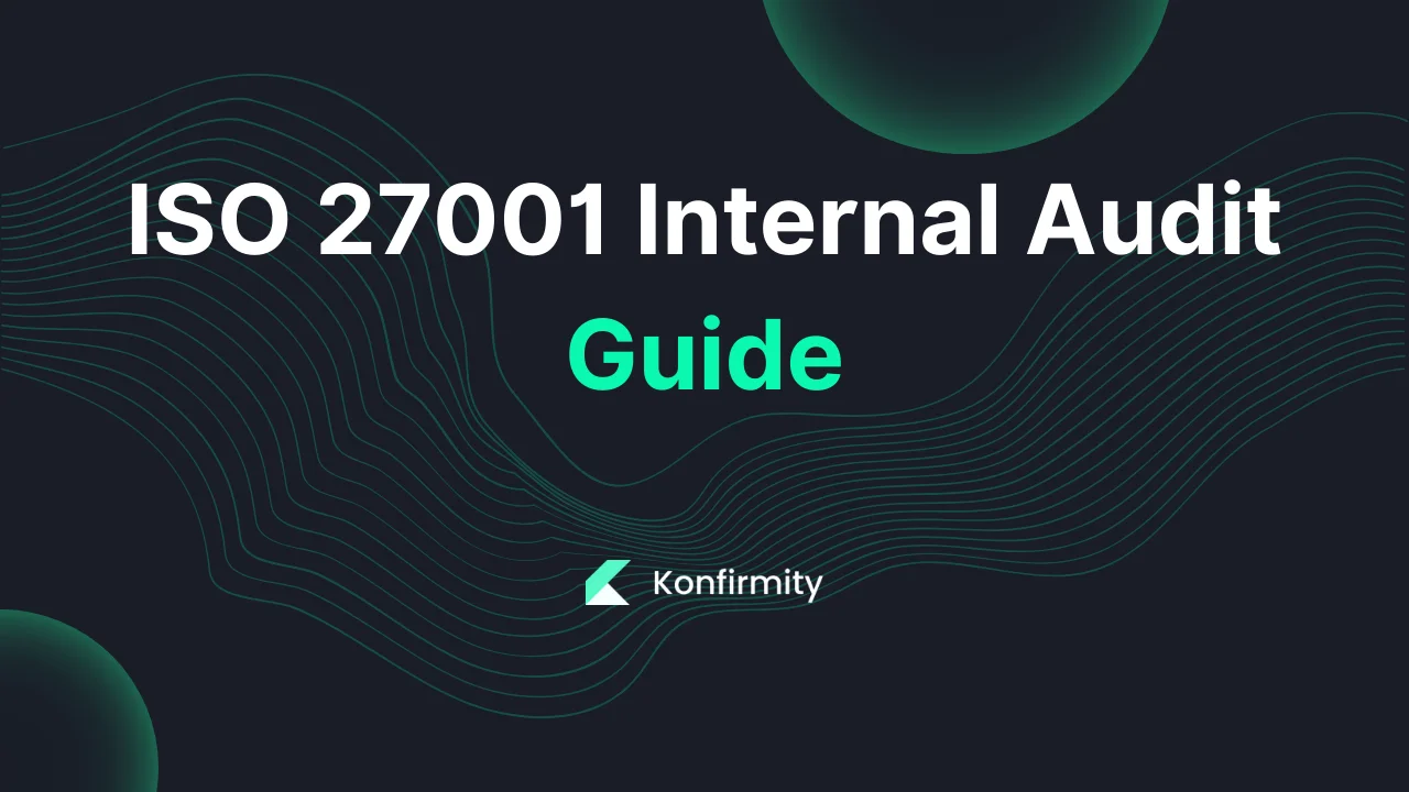 ISO 27001 Internal Audit Guide: Best Practices and Key Steps for 2026