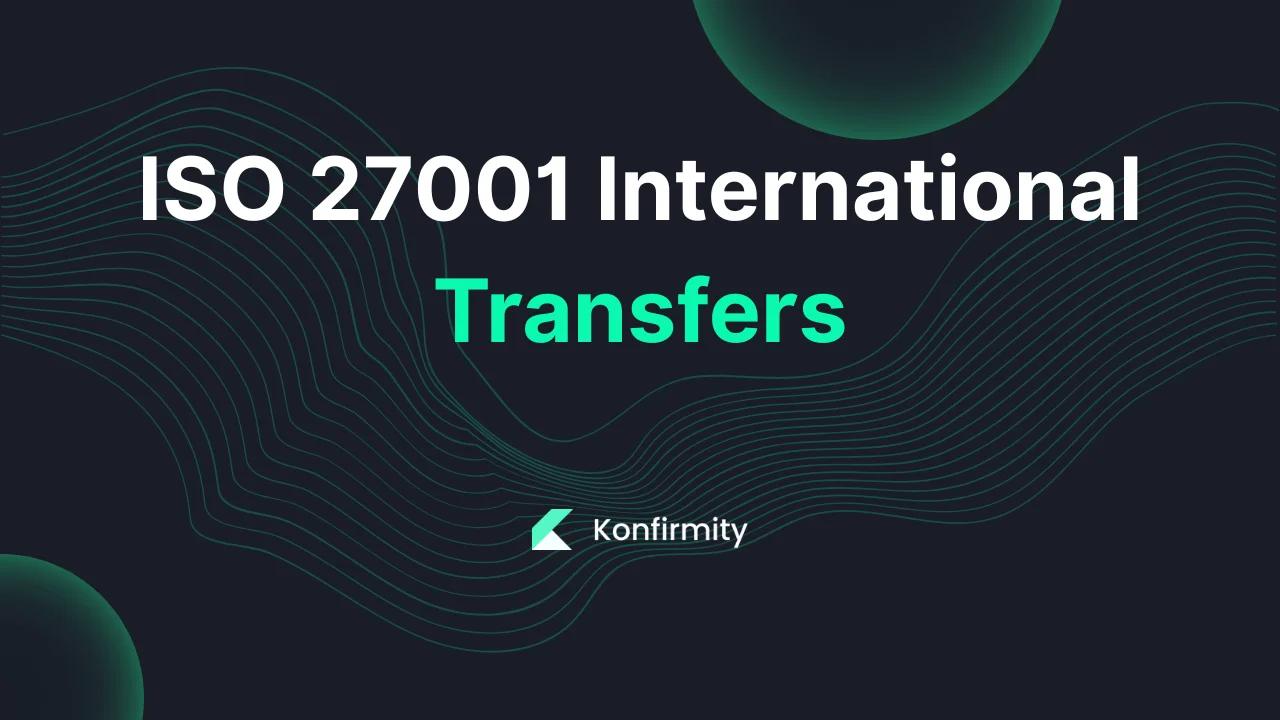 ISO 27001 International Transfers: Best Practices and Key Steps for 2026