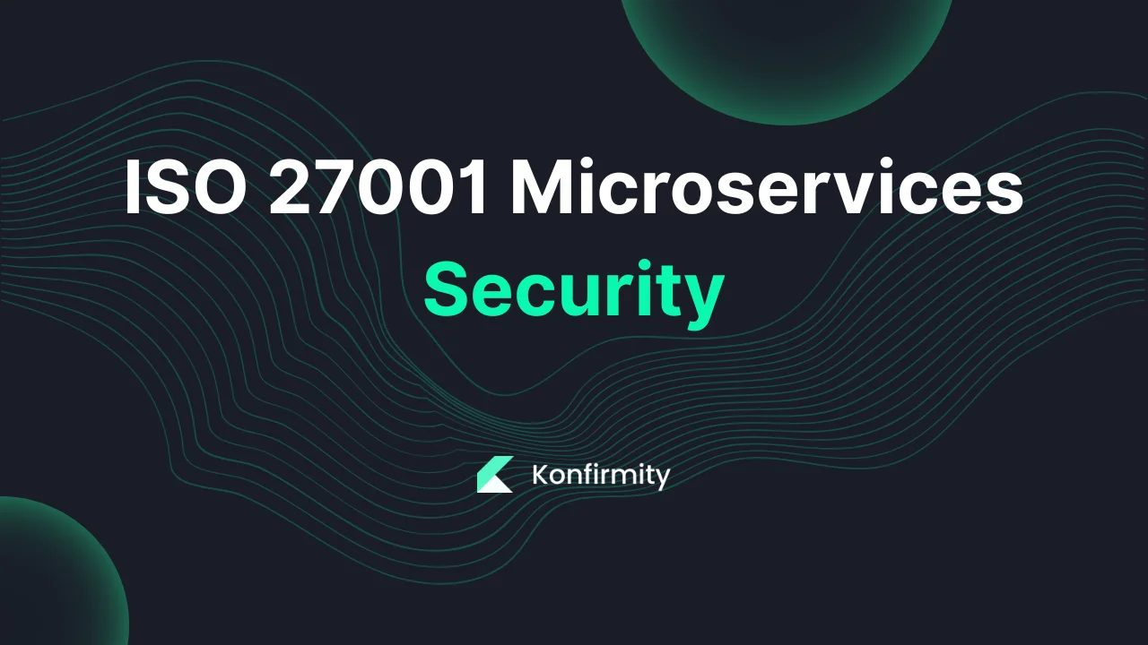 ISO 27001 Microservices Security: A Walkthrough with Templates (2026)