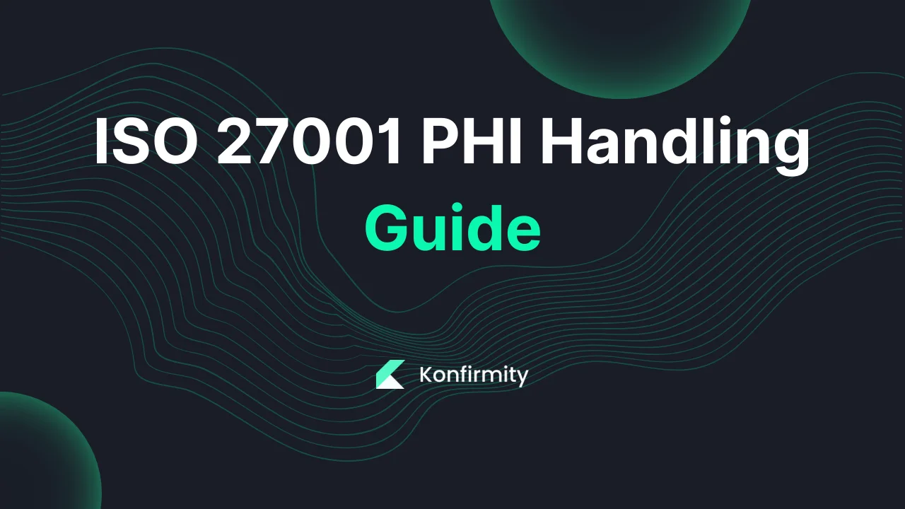 ISO 27001 PHI Handling Guide: Your Step-by-Step Guide (2026)