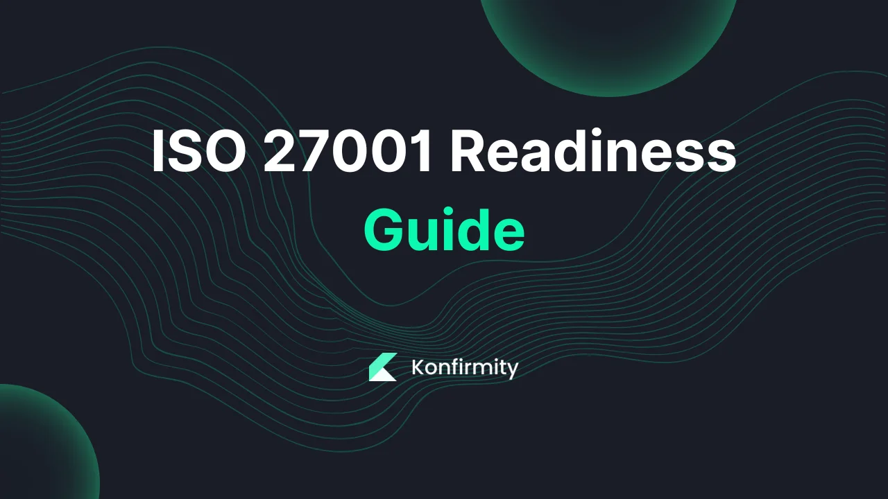 ISO 27001 Readiness Guide: A Practical Guide with Steps & Examples (2026)