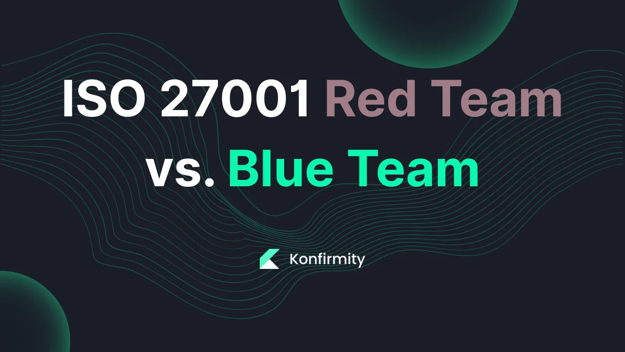 ISO 27001 Red Team vs. Blue Team: A Walkthrough with Templates (2026)