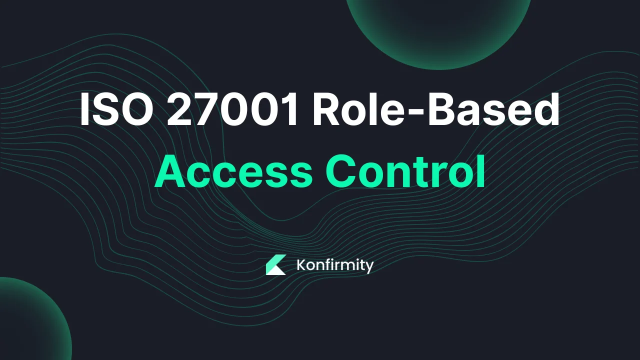 ISO 27001 Role-Based Access Control: A Walkthrough with Templates (2026)