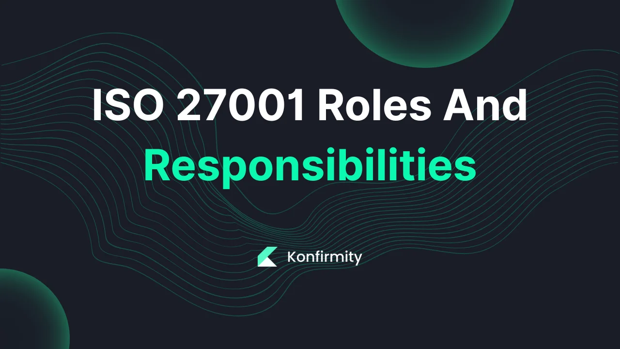 ISO 27001 Roles And Responsibilities: Your Step-by-Step Guide (2026)