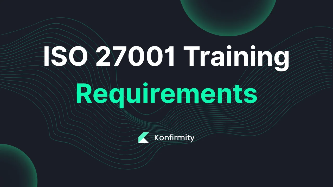 ISO 27001 Training Requirements: A Practical Guide with Steps & Examples (2026)