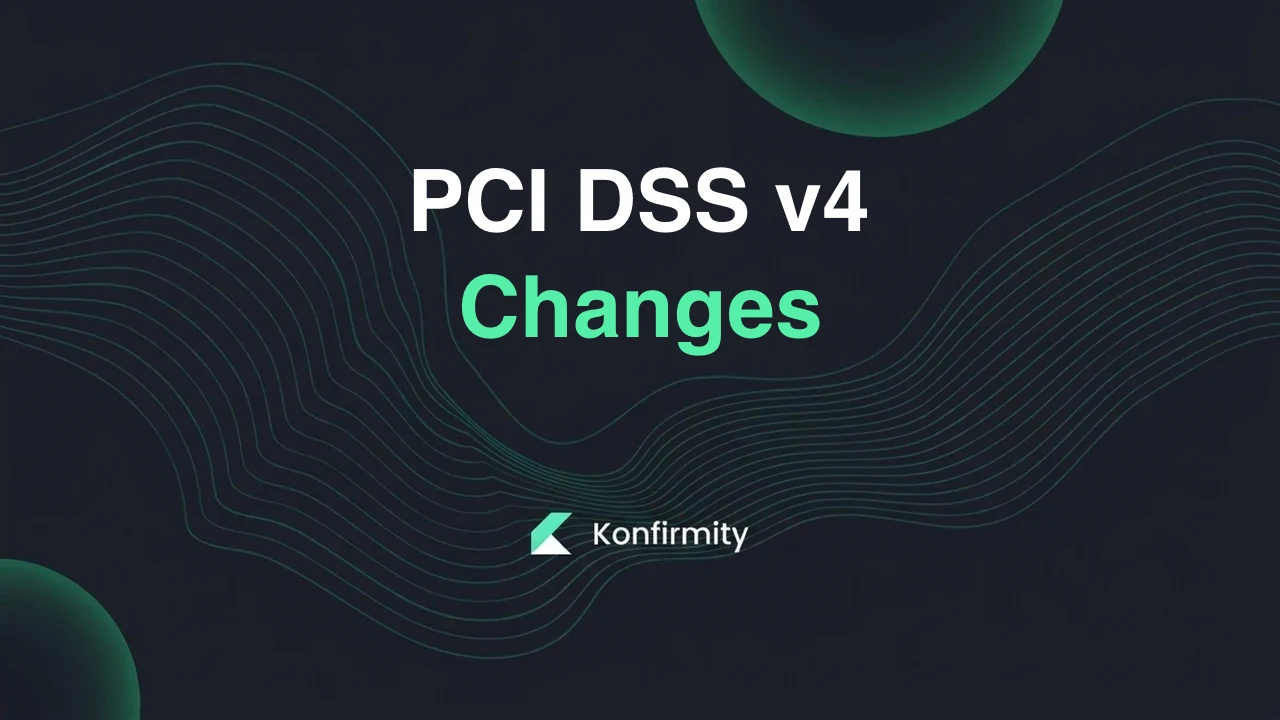 PCI DSS v4 Changes: What the End of the Transition Period Means for Your Next Assessment
