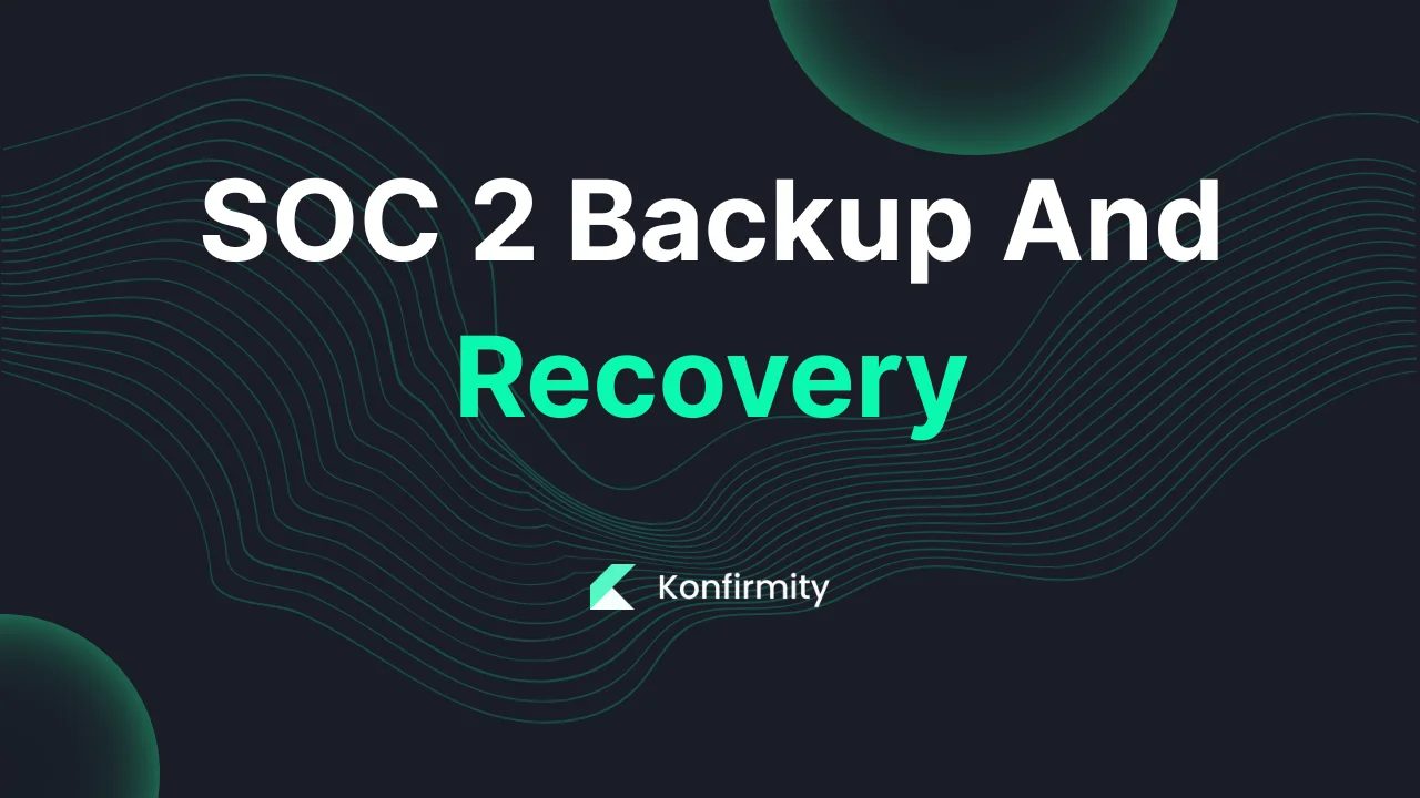 SOC 2 Backup And Recovery: A Practical Guide with Steps & Examples (2026)