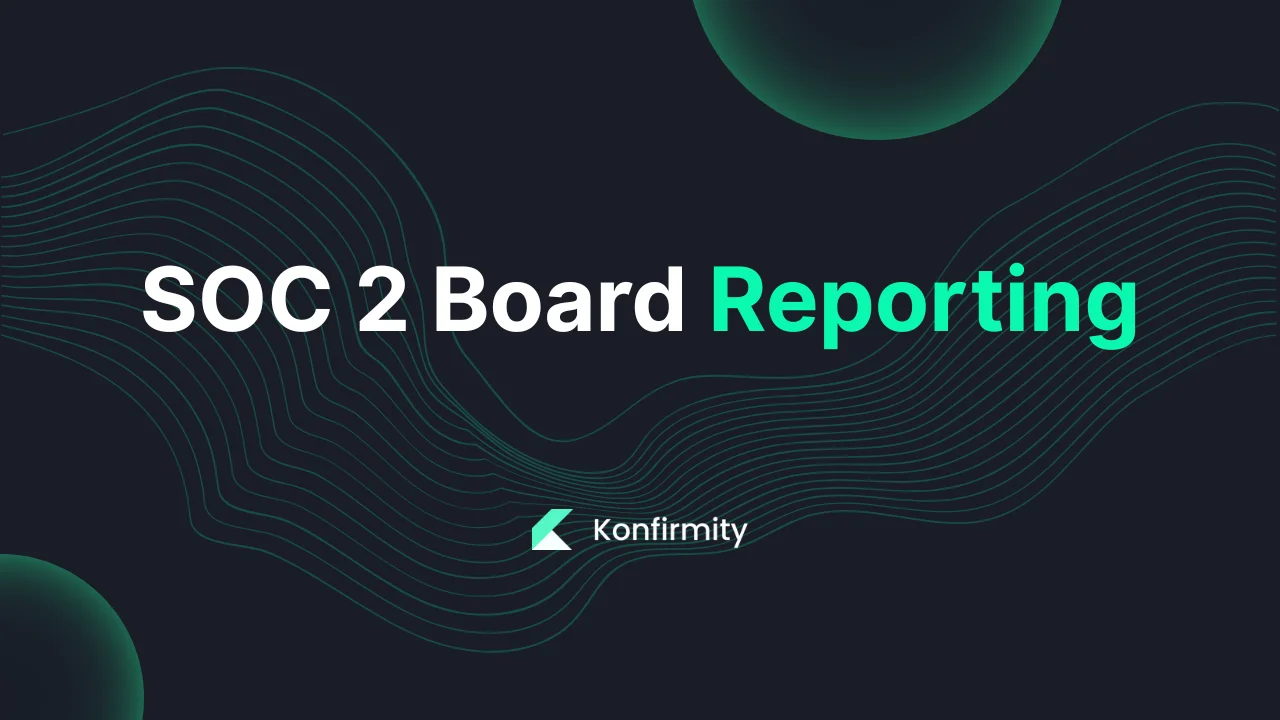 SOC 2 Board Reporting: A 2026 Guide for Busy Teams with Examples
