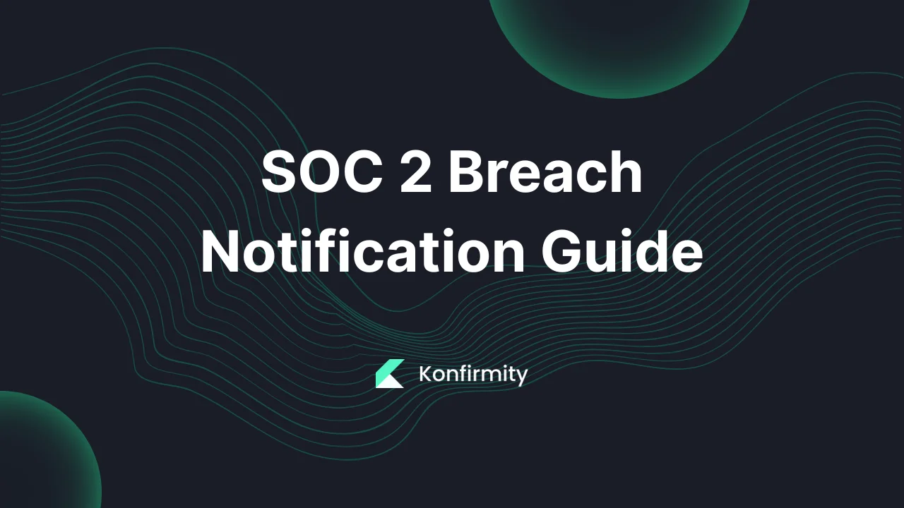 SOC 2 Breach Notification Guide: Key Requirements & Templates (2026)