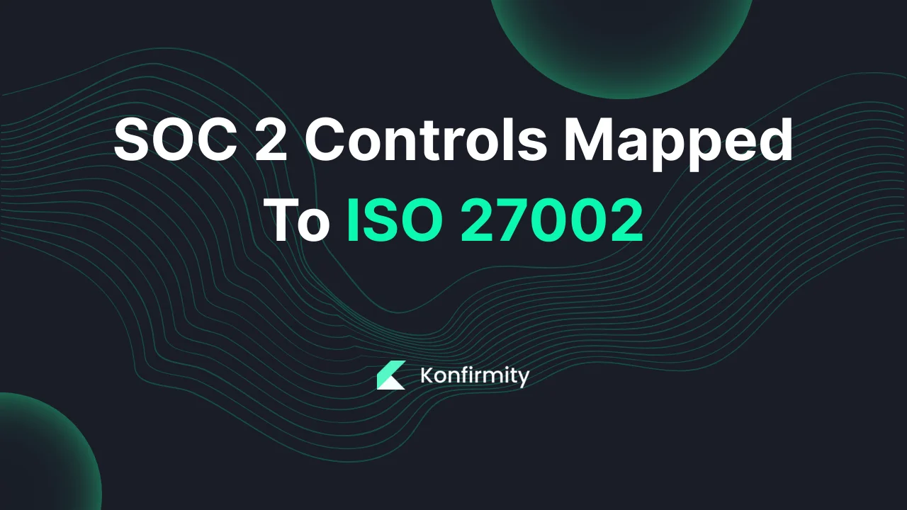 SOC 2 Controls Mapped To ISO 27002: A 2026 Guide for Busy Teams