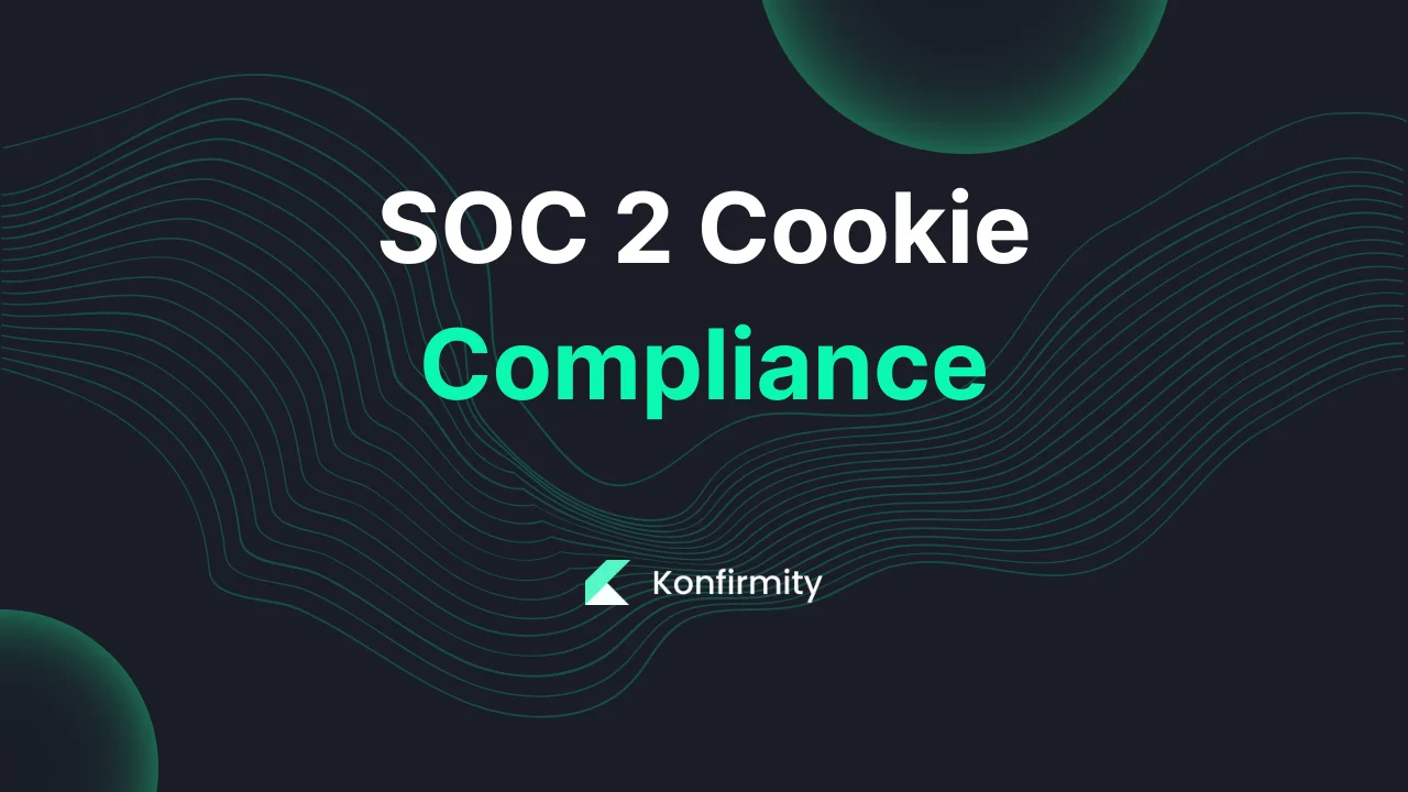 SOC 2 Cookie Compliance: Best Practices and Key Steps for 2026