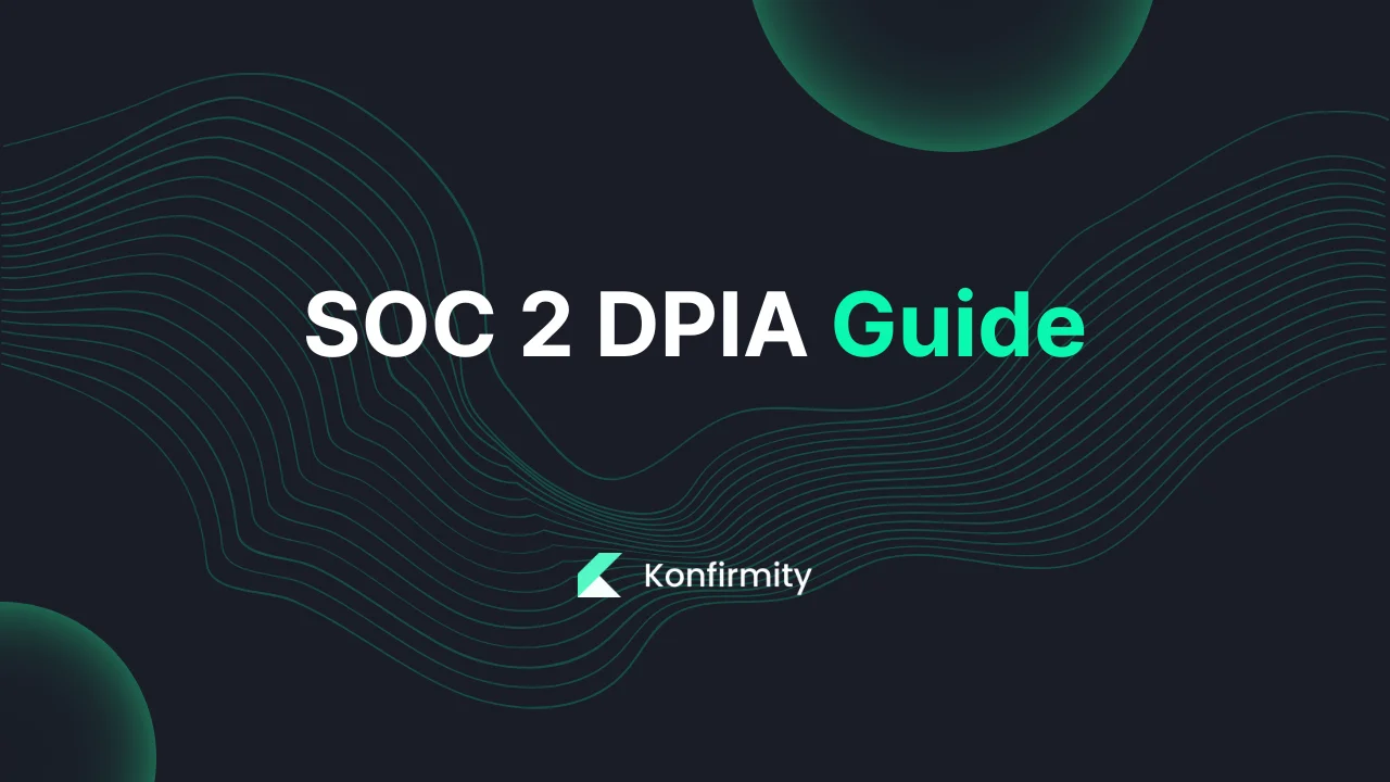 SOC 2 DPIA Guide: Best Practices and Key Steps for 2026