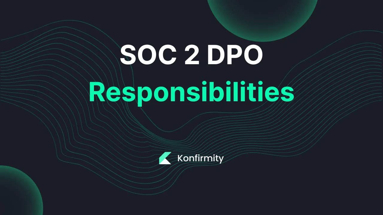SOC 2 DPO Responsibilities: Best Practices and Key Steps for 2026