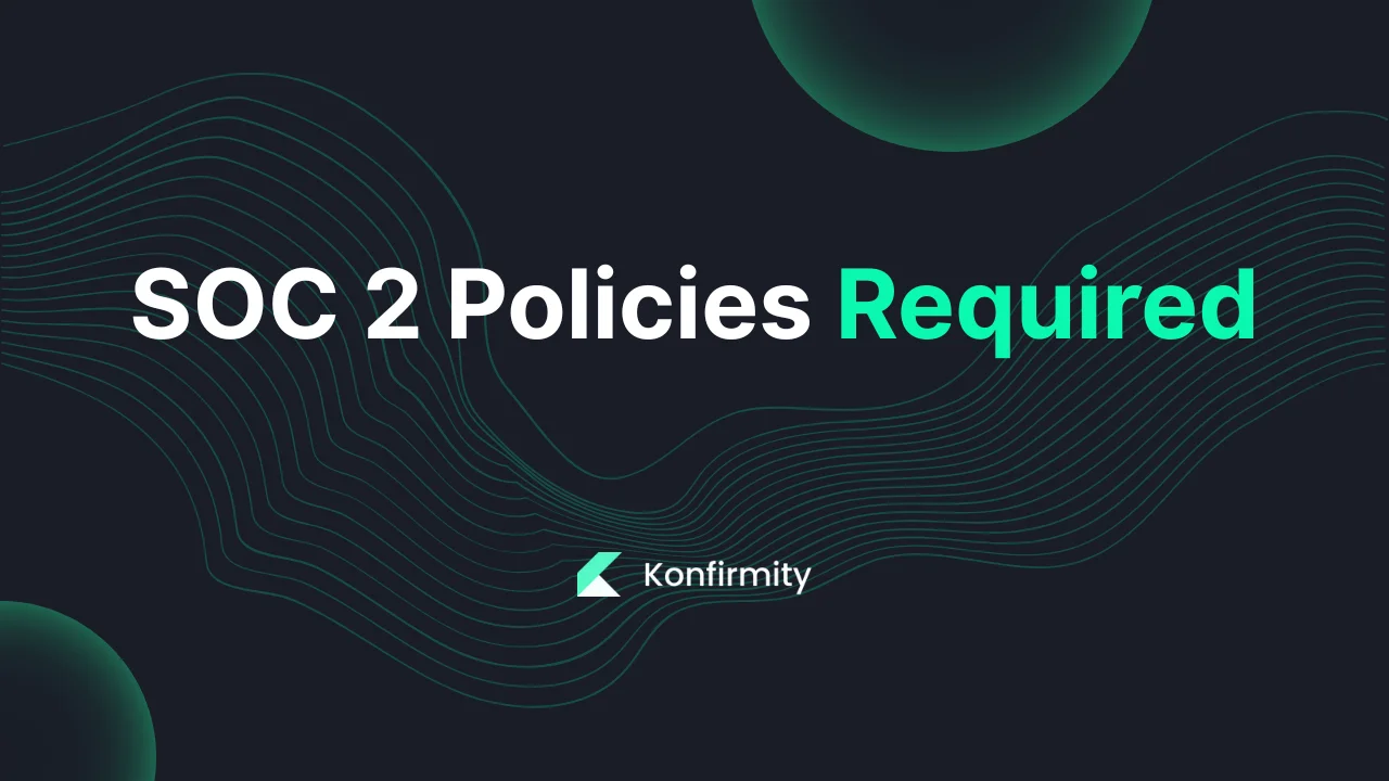 SOC 2 Policies Required: Your Step-by-Step Guide (2026)