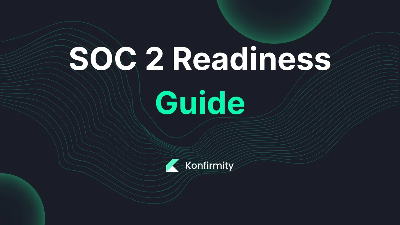 SOC 2 Readiness Guide: Key Requirements, Steps, and Templates (2026)