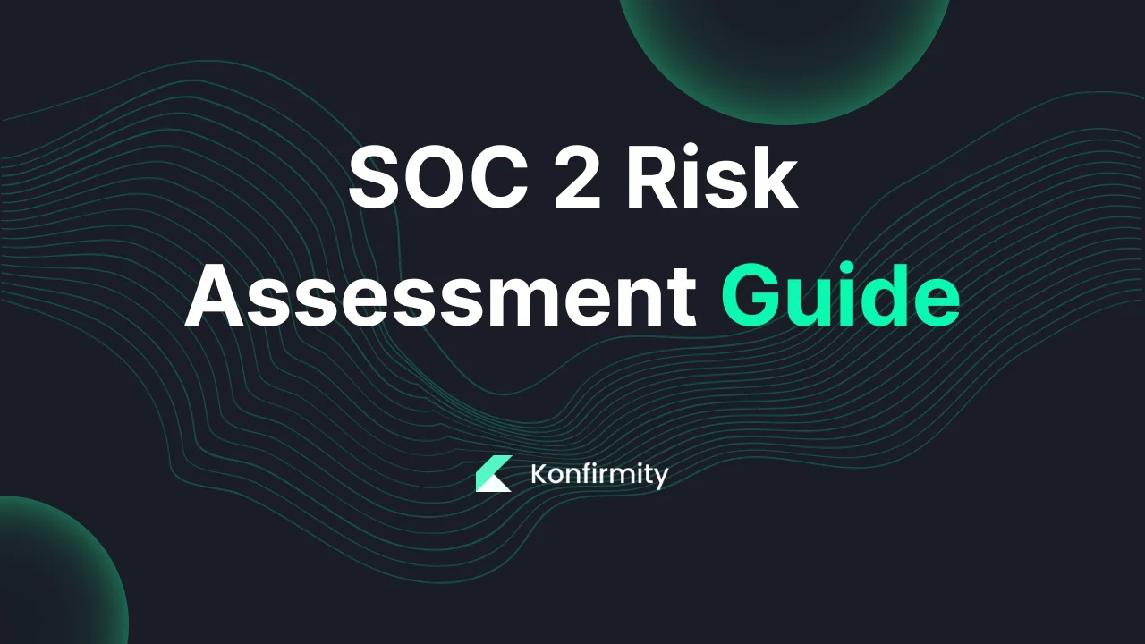 SOC 2 Risk Assessment Guide: Your Step-by-Step Guide (2026)