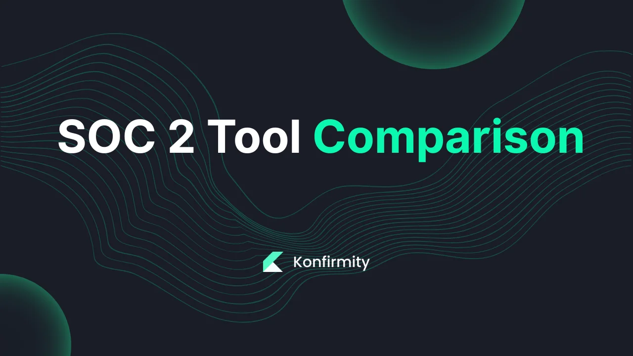 SOC 2 Tool Comparison: A Practical Guide with Steps & Examples (2026)