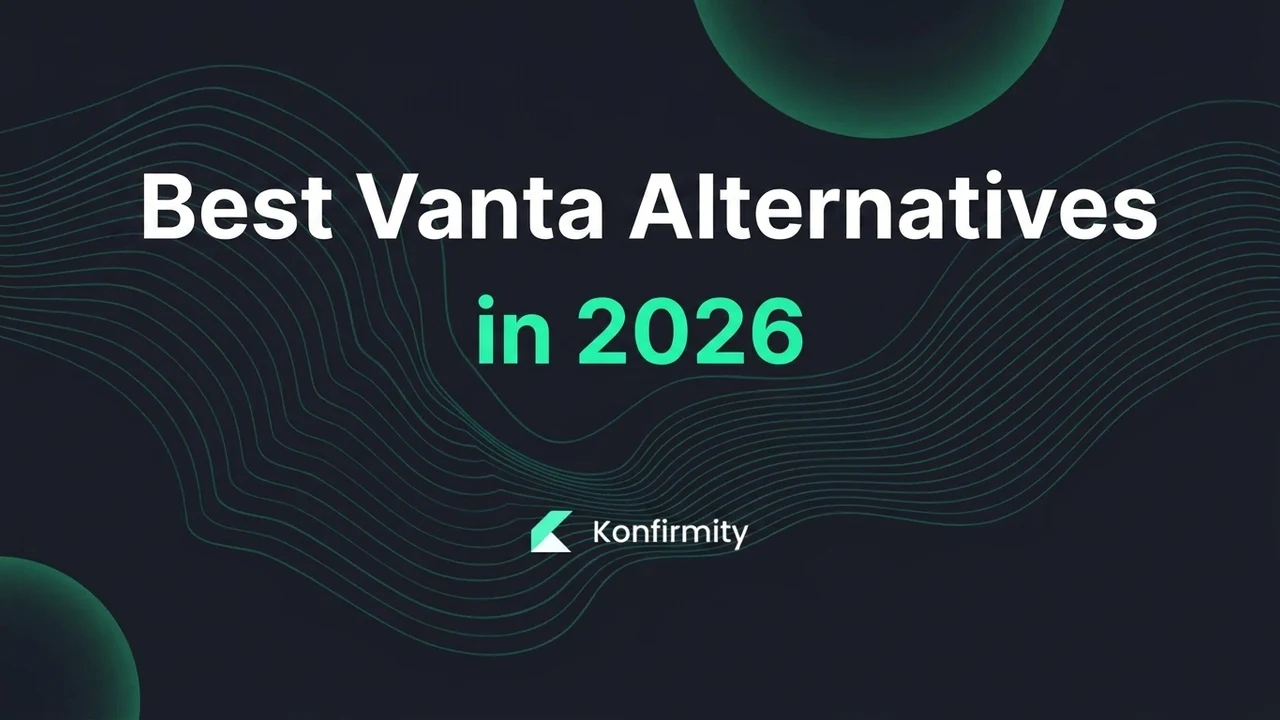 The Best Vanta Alternatives in 2026 (6 Platforms Compared)